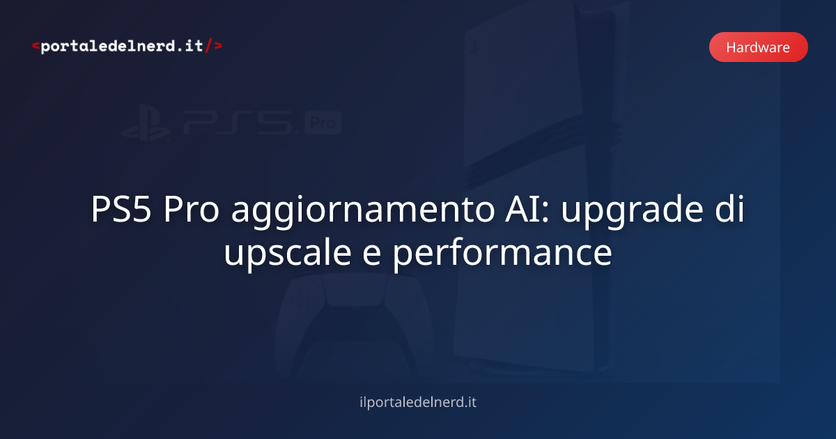 PS5 Pro aggiornamento AI: upgrade di upscale e performance | Il Portale ...